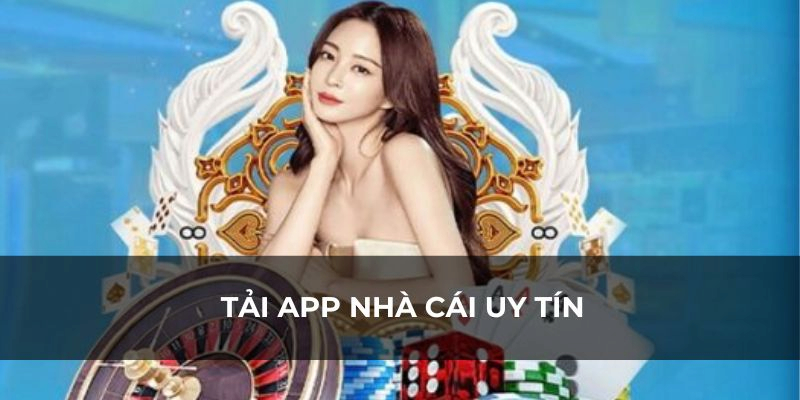 Tải app để tận hưởng cá cược mọi lúc mọi nơi 